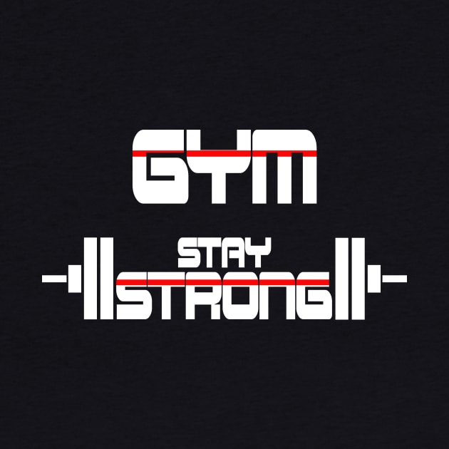 GYM motivation shirt GYM t shirt Stay strong shirt Fitness shirt GYM Inspirational shirt White typography by DazzlingApparel